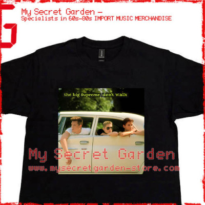 The Big Supreme - Don't Walk T Shirt